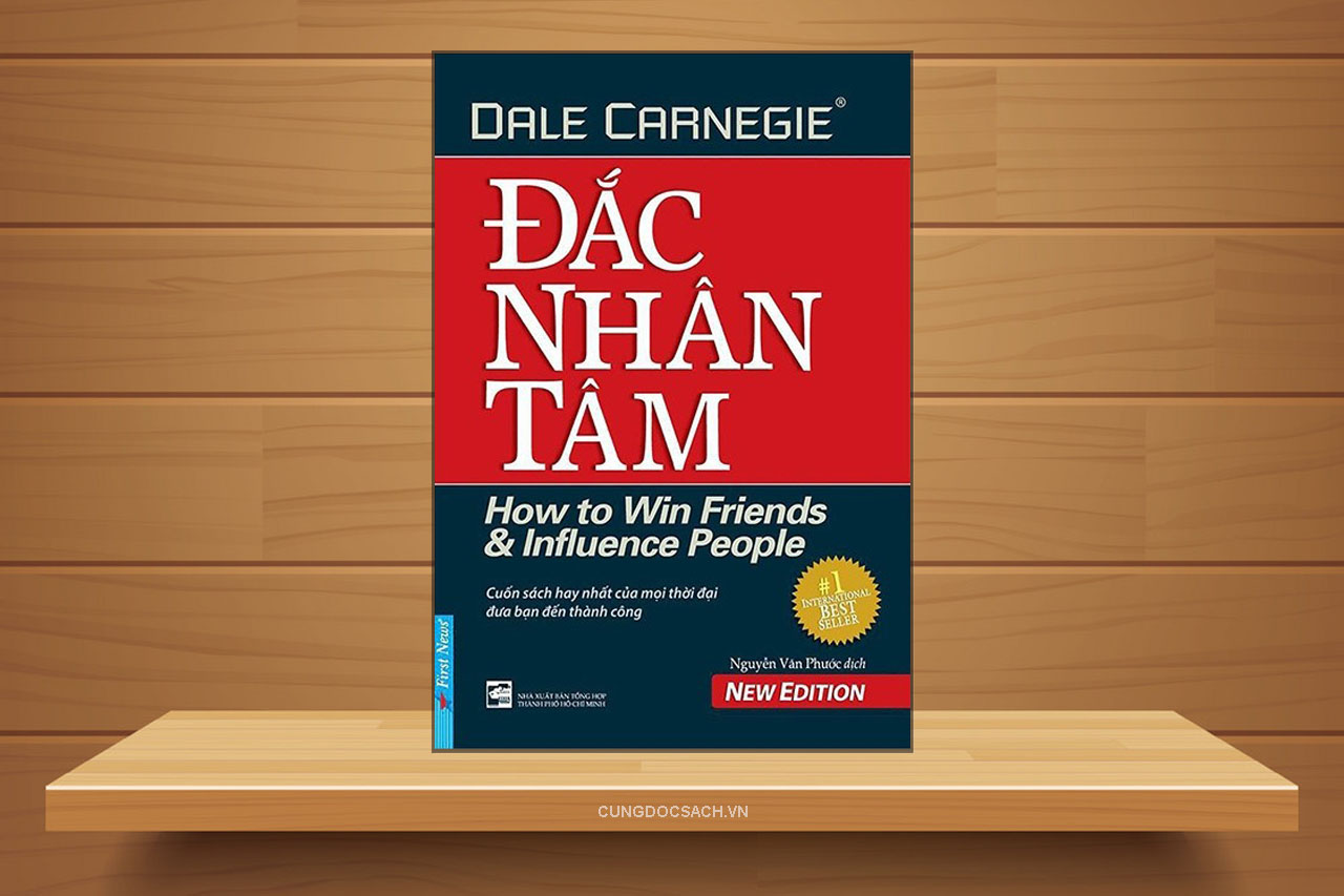 Review sách “Đắc nhân tâm” - Dale Carnegie: Cuốn sách hay cho mọi thời đại