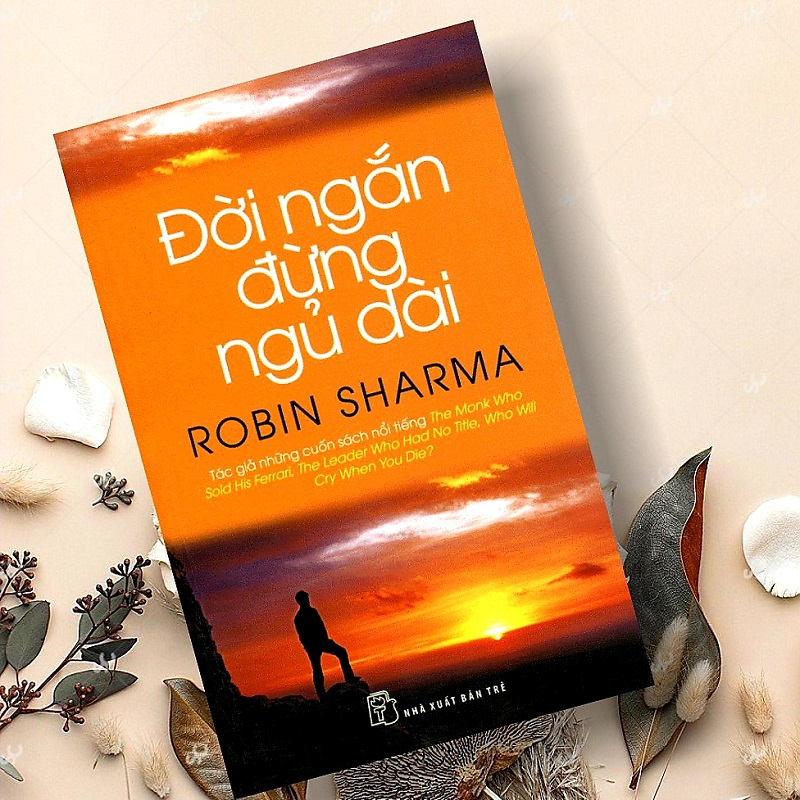 Review sách Đời ngắn đừng ngủ dài (Robin Sharma)